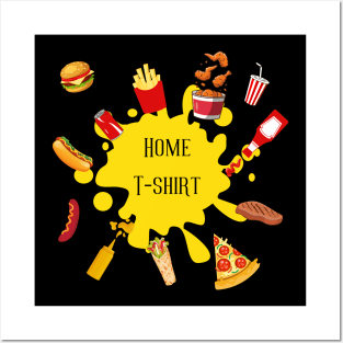 home t-shirt, fast food, food T-shirt Posters and Art